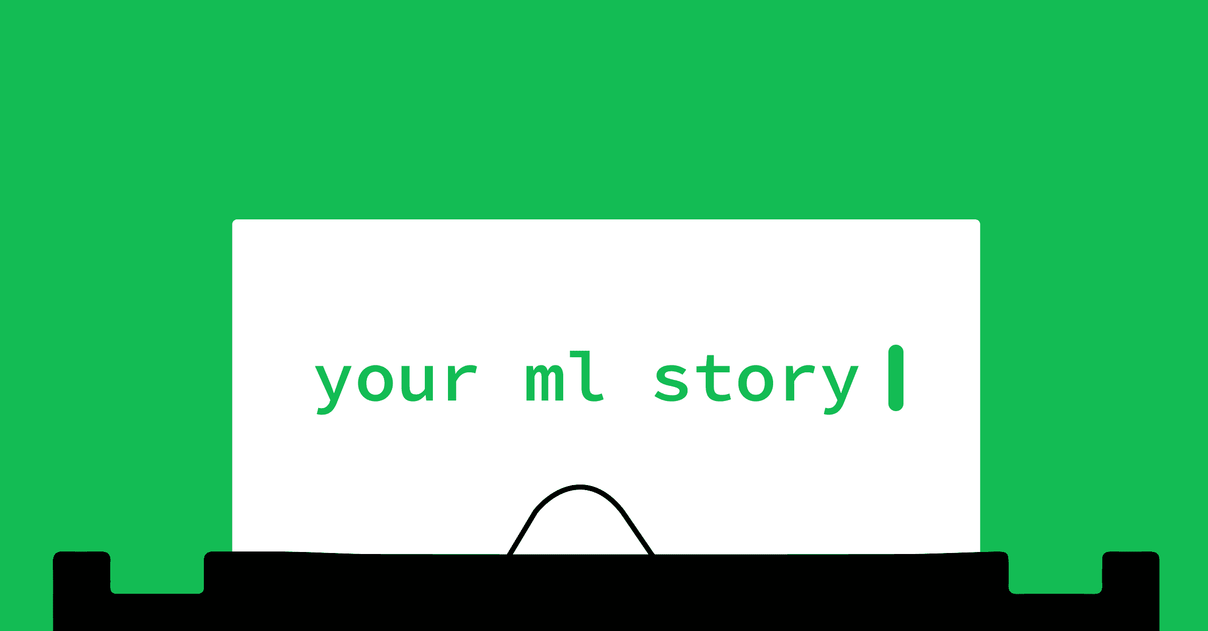 Your ML story