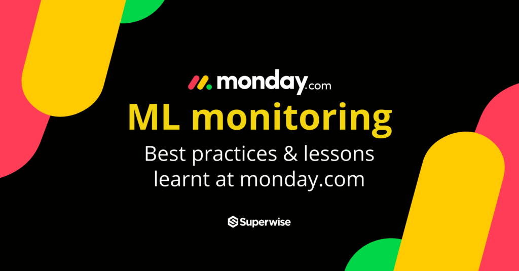 ML monitoring: Best practices & lessons learnt at monday.com